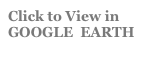 Click to View in 
GOOGLE  EARTH 